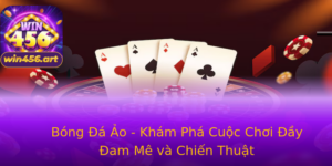 Bong A Ao Kham Pha Cuoc Choi Ay Am Me Va Chien Thuat